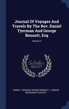 Journal Of Voyages And Travels By The Rev. Daniel Tyerman And George Bennett, Esq; Volume 2 - Tyerman, Daniel; Bennett, George