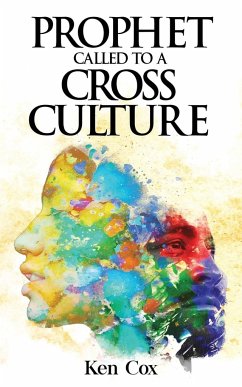 Prophet Called to a Cross Culture - Cox, Ken