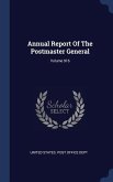 Annual Report Of The Postmaster General; Volume 916