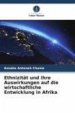 Ethnizität und ihre Auswirkungen auf die wirtschaftliche Entwicklung in Afrika
