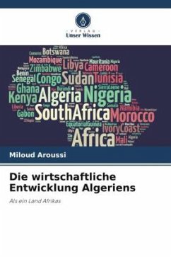 Die wirtschaftliche Entwicklung Algeriens - Aroussi, Miloud