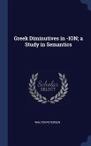 Greek Diminutives in -ION; a Study in Semantics