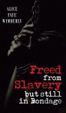 Freed from Slavery but Still in Bondage
