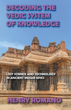 Decoding the Vedic System of Knowledge - Romano, Henry