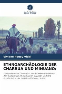 ETHNOARCHÄOLOGIE DER CHARRUA UND MINUANO: - Pouey Vidal, Viviane