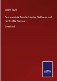 Dokumentirte Geschichte des Bisthums und Hochstifts Breslau