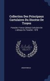Collection Des Principaux Cartulaires Du Diocèse De Troyes