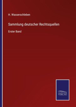 Sammlung deutscher Rechtsquellen - Wasserschleben, H.