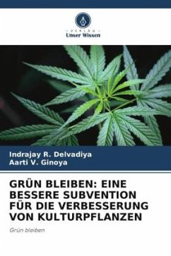 GRÜN BLEIBEN: EINE BESSERE SUBVENTION FÜR DIE VERBESSERUNG VON KULTURPFLANZEN - Delvadiya, Indrajay R.;Ginoya, Aarti V.