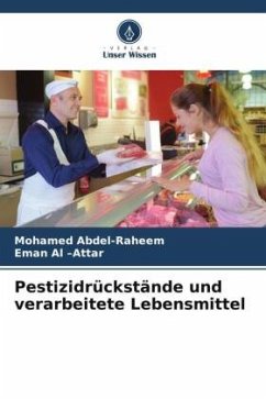 Pestizidrückstände und verarbeitete Lebensmittel - Abdel-Raheem, Mohamed;Al -Attar, Eman