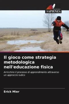 Il gioco come strategia metodologica nell'educazione fisica - Mier, Erick