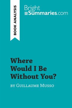 Where Would I Be Without You? by Guillaume Musso (Book Analysis) - Bright Summaries