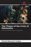 The Theme of the Crisis of Rationality