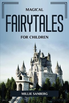 MAGICAL FAIRY TALES FOR CHILDREN - Millie Sanberg