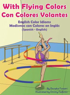 With Flying Colors - English Color Idioms (Spanish-English) - Forzani, Anneke