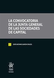 La convocatoria de la Junta General de las sociedades de capital - García-Cruces González, José Antonio