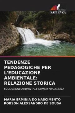 TENDENZE PEDAGOGICHE PER L'EDUCAZIONE AMBIENTALE: RELAZIONE STORICA - NASCIMENTO, MARIA ERMINIA DO;Sousa, Robson Alexsandro de