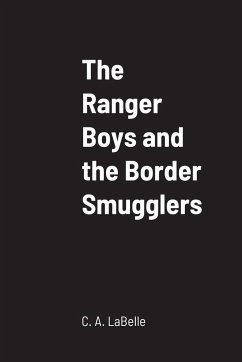 The Ranger Boys and the Border Smugglers - Labelle, C. A.