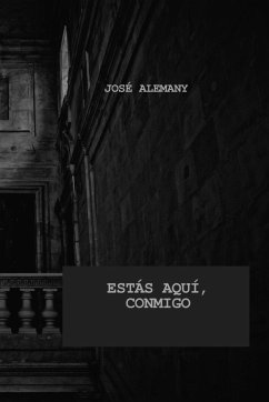 ESTÁS AQUÍ, CONMIGO - Alemany Puig, José