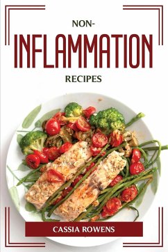 Non-Inflammation Recipes - Cassia Rowens
