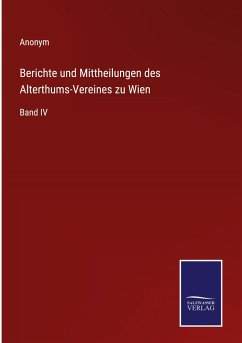 Berichte und Mittheilungen des Alterthums-Vereines zu Wien - Anonym