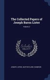The Collected Papers of Joseph Baron Lister; Volume 2