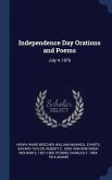 Independence Day Orations and Poems: July 4, 1876