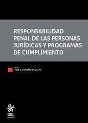 Responsabilidad penal de las personas jurídicas y programas de cumplimiento - González Cussac, José Luis