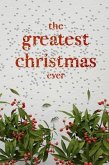 The Greatest Christmas Ever (eBook, ePUB)