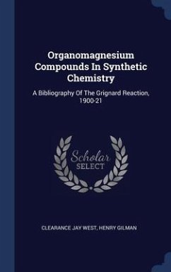 Organomagnesium Compounds In Synthetic Chemistry - West, Clearance Jay; Gilman, Henry