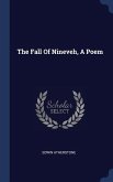 The Fall Of Nineveh, A Poem