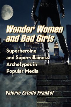 Wonder Women and Bad Girls - Frankel, Valerie Estelle