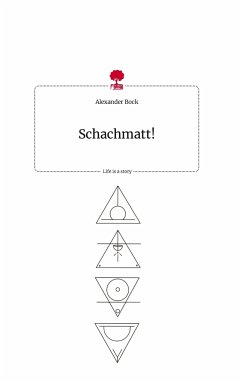 Schachmatt! Life is a Story - story.one - Bock, Alexander