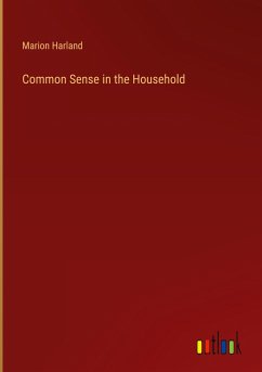 Common Sense in the Household - Harland, Marion