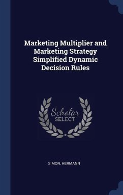 Marketing Multiplier and Marketing Strategy Simplified Dynamic Decision Rules - Simon, Hermann