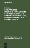 Civilprozeßordnung mit Gerichtsverfassungsgesetz, Einführungsgesetzen, Nebengesetzen und Ergänzungen