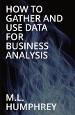 How To Gather And Use Data For Business Analysis