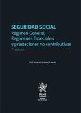 Seguridad Social. Régimen General, Regímenes Especiales y prestaciones no contributivas 7ª Edición