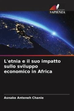 L'etnia e il suo impatto sullo sviluppo economico in Africa - Chanie, Asnake Anteneh