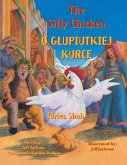 The Silly Chicken / O G¿UPIUTKIEJ KURCE