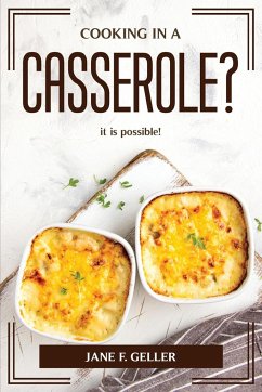 COOKING IN A CASSEROLE? - Jane F. Geller