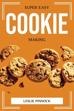 SUPER EASY COOKIE MAKING - Leslie Pinnock