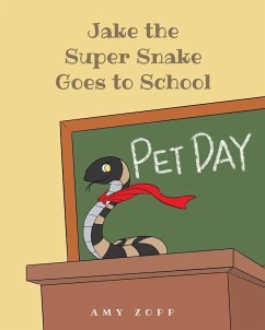 Jake the Super Snake Goes to School - Zopp, Amy
