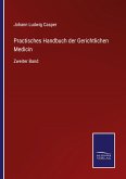 Practisches Handbuch der Gerichtlichen Medicin