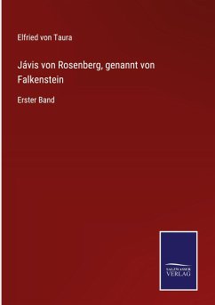 Jávis von Rosenberg, genannt von Falkenstein - Taura, Elfried von