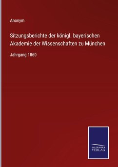 Sitzungsberichte der königl. bayerischen Akademie der Wissenschaften zu München - Anonym