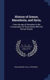 History of Greece, Macedonia, and Syria,: From the age of Xenophon to the Incorporation of Those States With the Roman Empire.