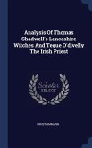 Analysis Of Thomas Shadwell's Lancashire Witches And Tegue O'divelly The Irish Priest