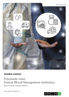 Potenziale einer Patient-Blood-Management-Ambulanz. Eine Kosten-Nutzen-Analyse - Lorenz, Sandro