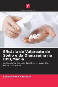 Eficácia do Valproato de Sódio e da Olanzapina na BPD,Mania - Chaurasia, Lokeshwar